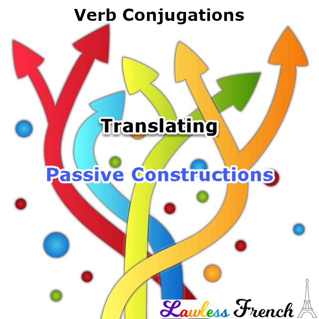 Translating passive French constructions